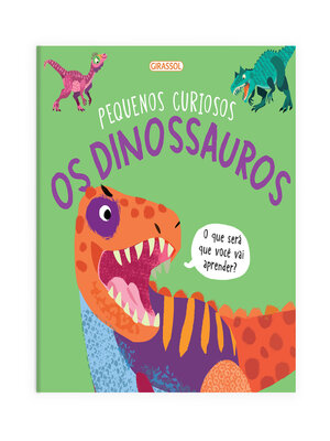 cover image of Pequenos Curiosos--Os Dinossauros